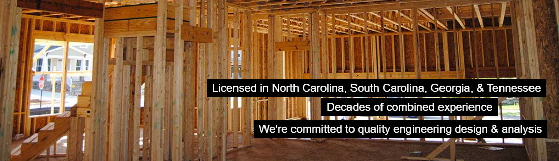 Licensed in North Carolina, South Carolina, Georgia, & Tennessee. Decades of combined experience. We're committed to quality engineering design & analysis.